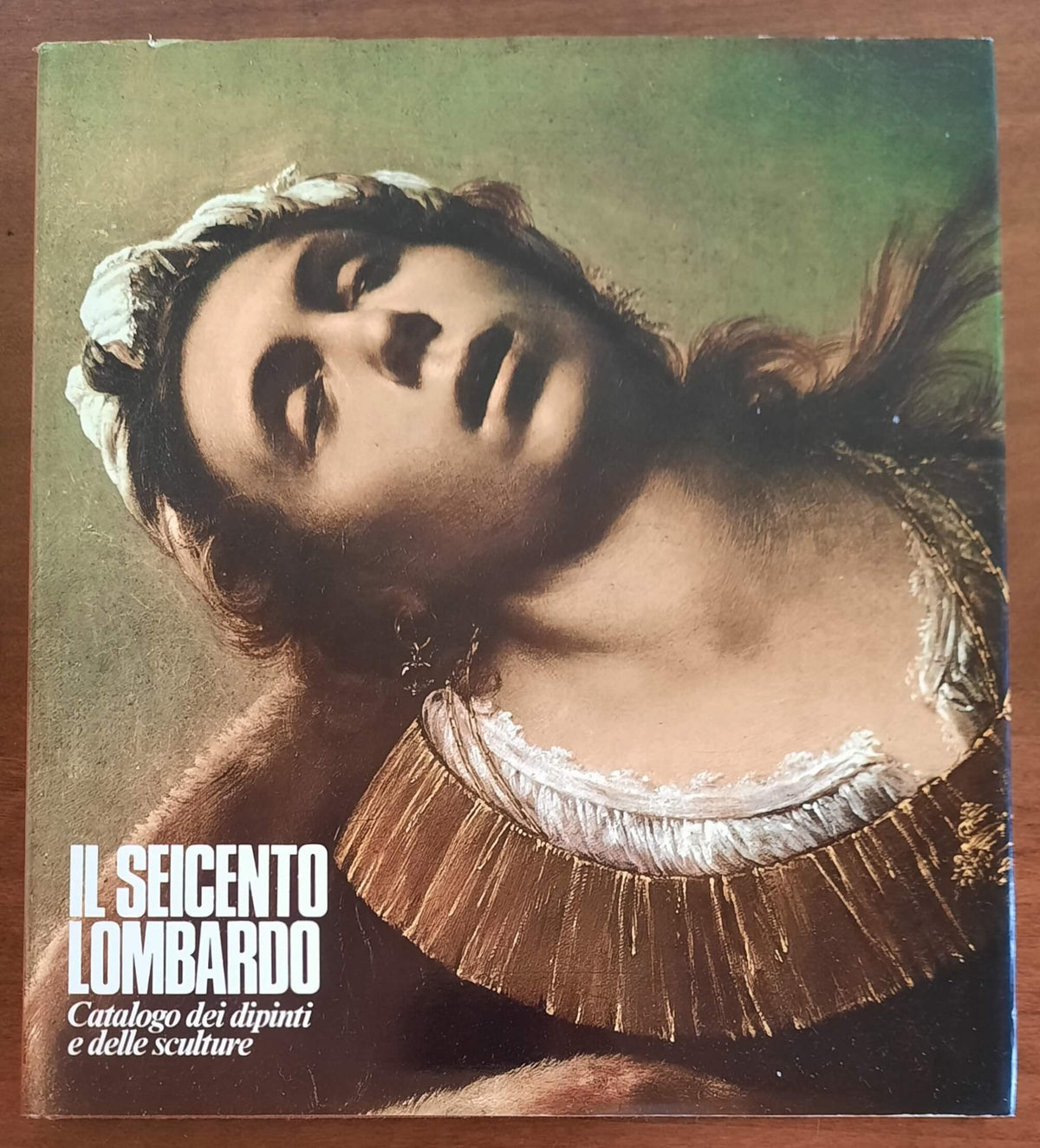 Il Seicento lombardo. Catalogo dei dipinti e delle sculture - Electa Editrice