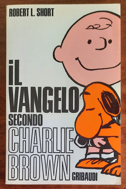 Il Vangelo secondo Charlie Brown - di Robert L. Short