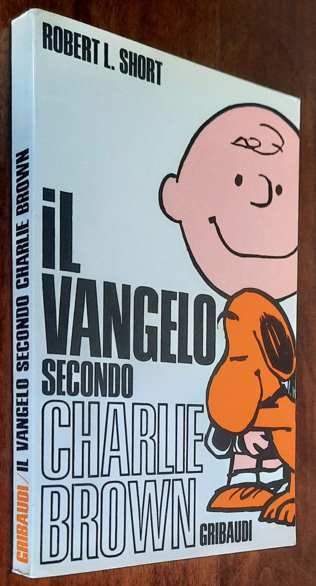 Il Vangelo secondo Charlie Brown - di Robert L. Short