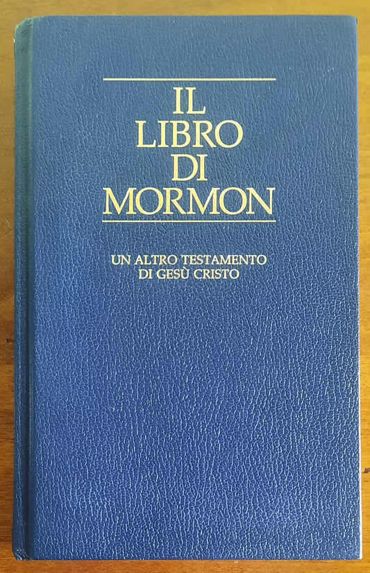 Il Libro di Mormon. Un altro Testamento di Gesù Cristo