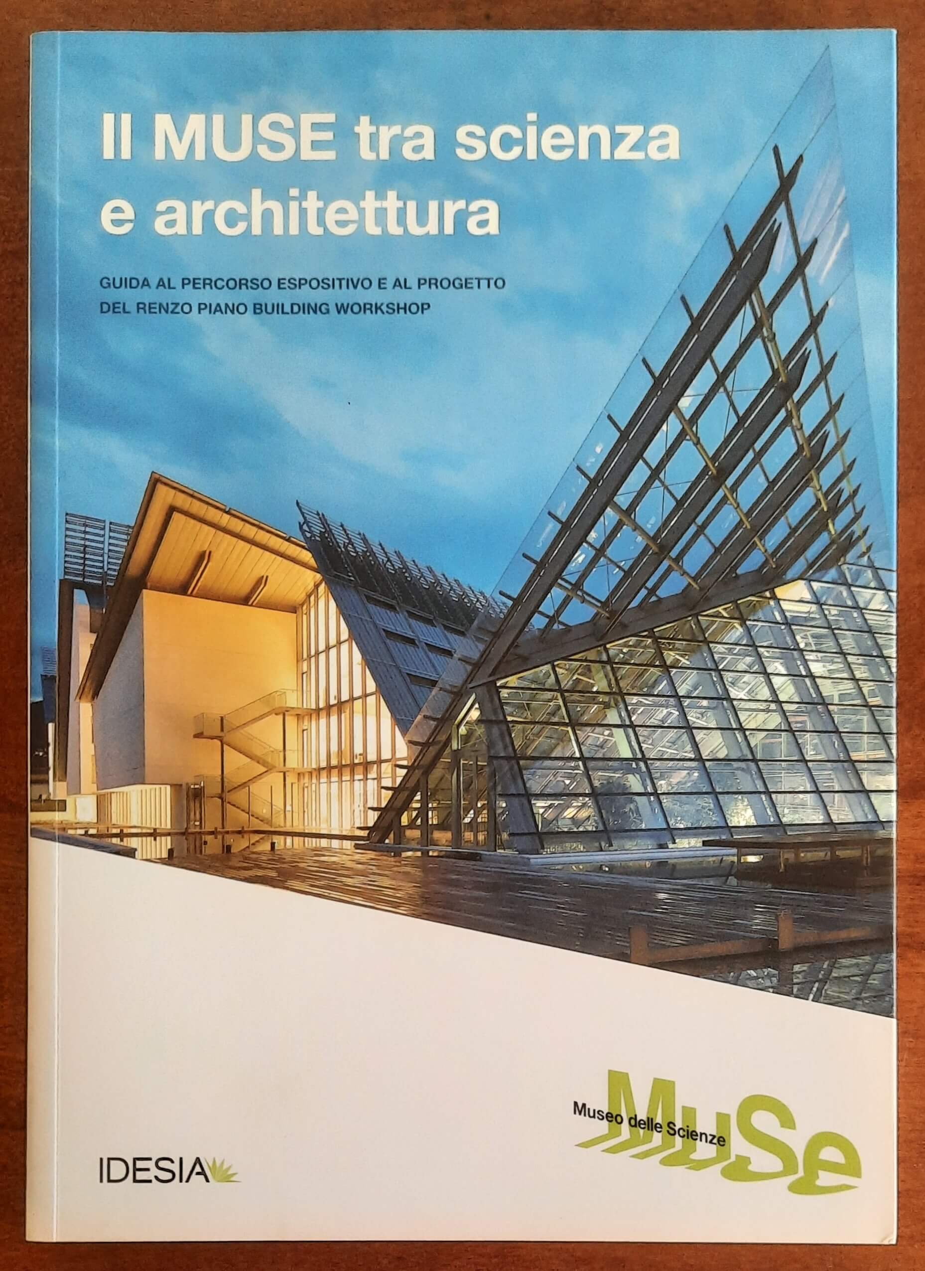 Il MUSE tra scienze e architettura. Guida al percorso espositivo e al progetto del Renzo Piano Building Workshop