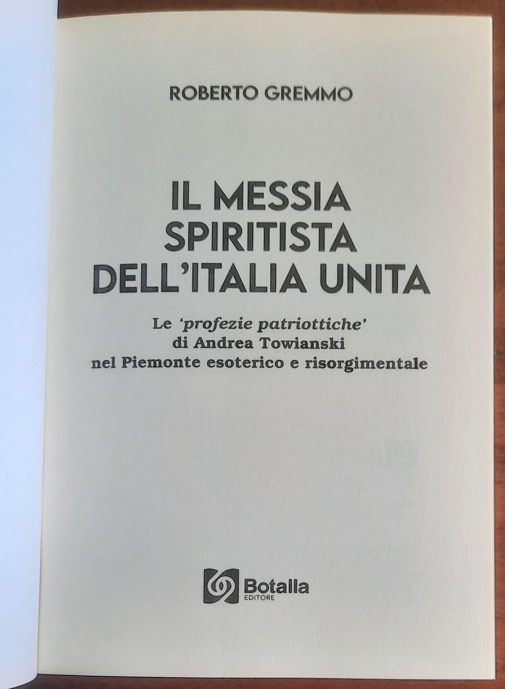 Il Messia spiritista dell’Italia unita. Le profezie patriottiche di Andrea Towianski nel Piemonte esoterico e risorgimentale