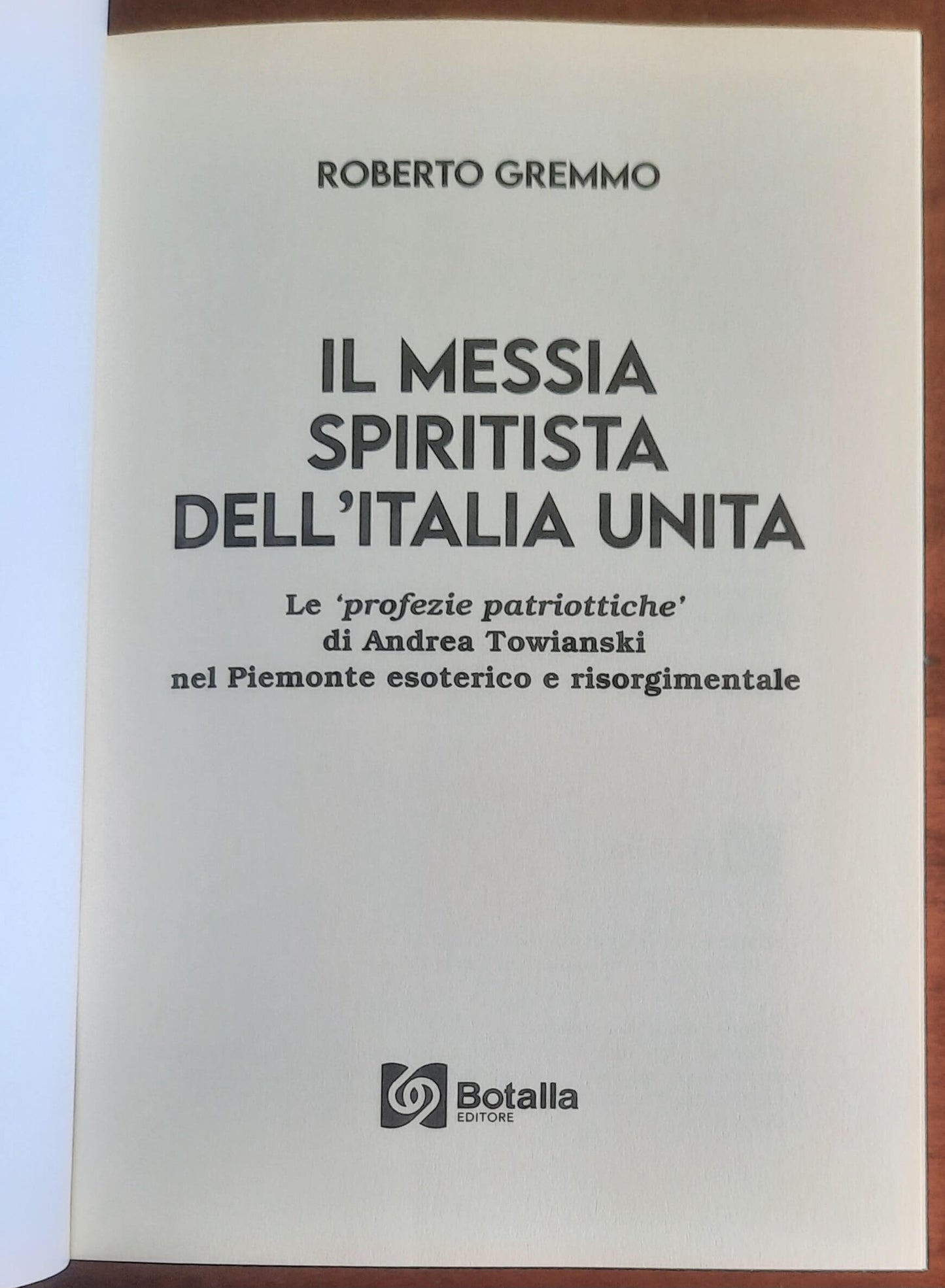 Il Messia spiritista dell’Italia unita. Le profezie patriottiche di Andrea Towianski nel Piemonte esoterico e risorgimentale