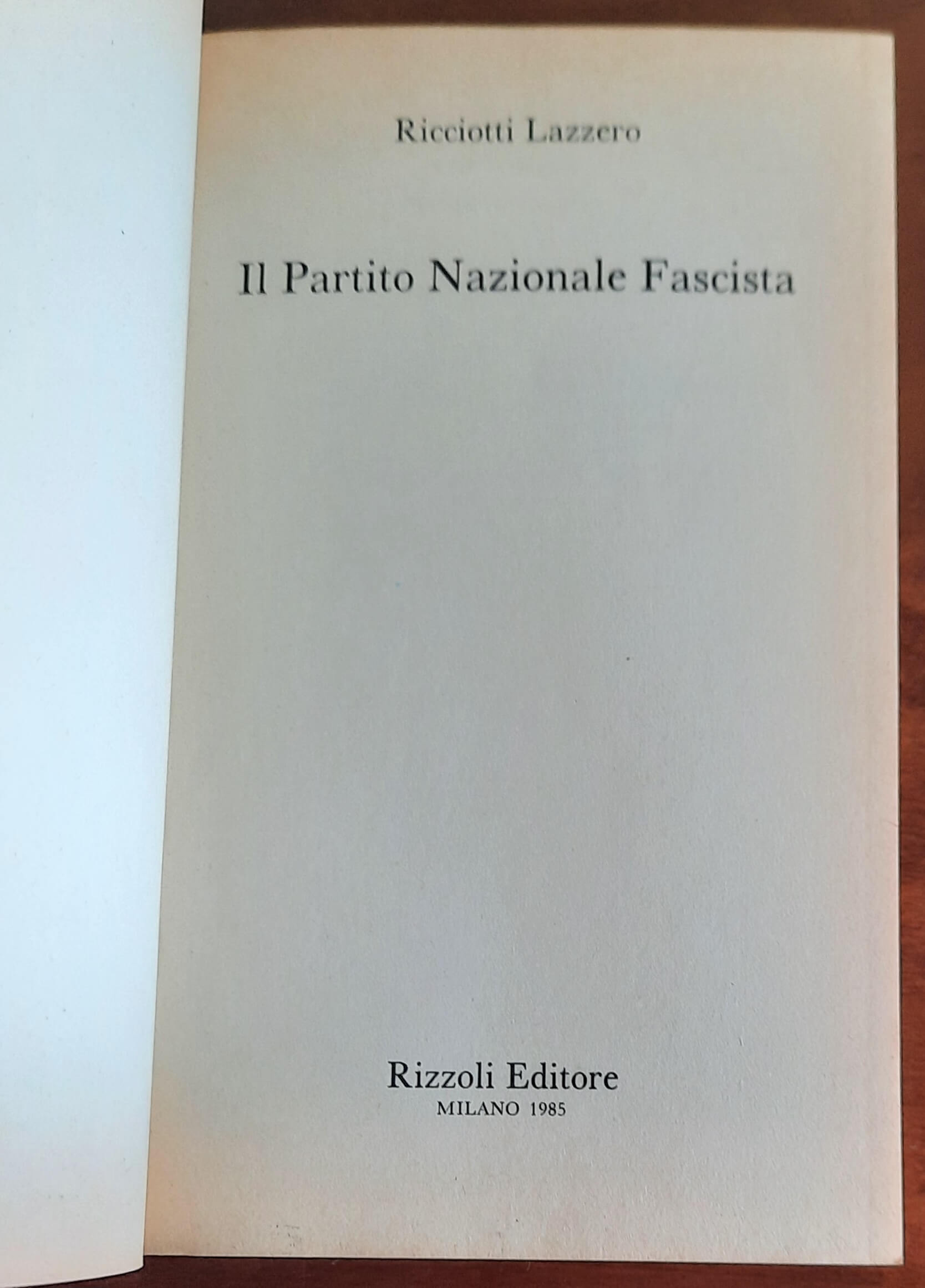 Il Partito Nazionale Fascista. Come era organizzato e come funzionava il partito che mise l’Italia in camicia nera - Rizzoli