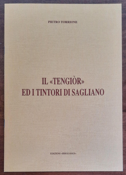 Il «Tengior» ed i tintori di Sagliano - di Pietro Torrione - Edizioni Ieri E Oggi