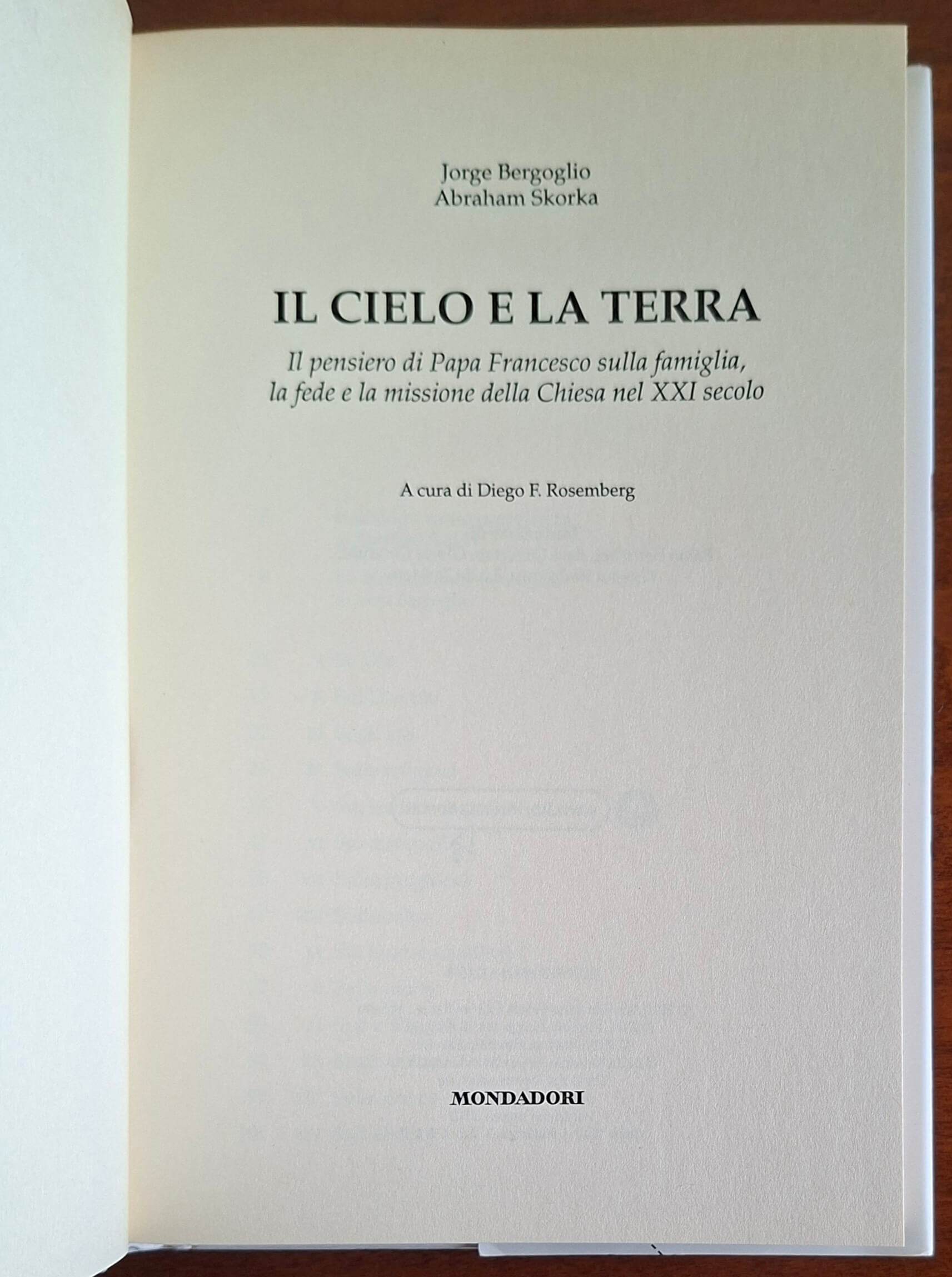 Il cielo e la terra. Il pensiero di Papa Francesco sulla famiglia, la fede e la missione della Chiesa nel XXI secolo