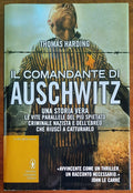Il comandante di Auschwitz. Una storia vera. Le vite parallele del più spietato criminale nazista e dell’ebreo che riuscì a catturarlo