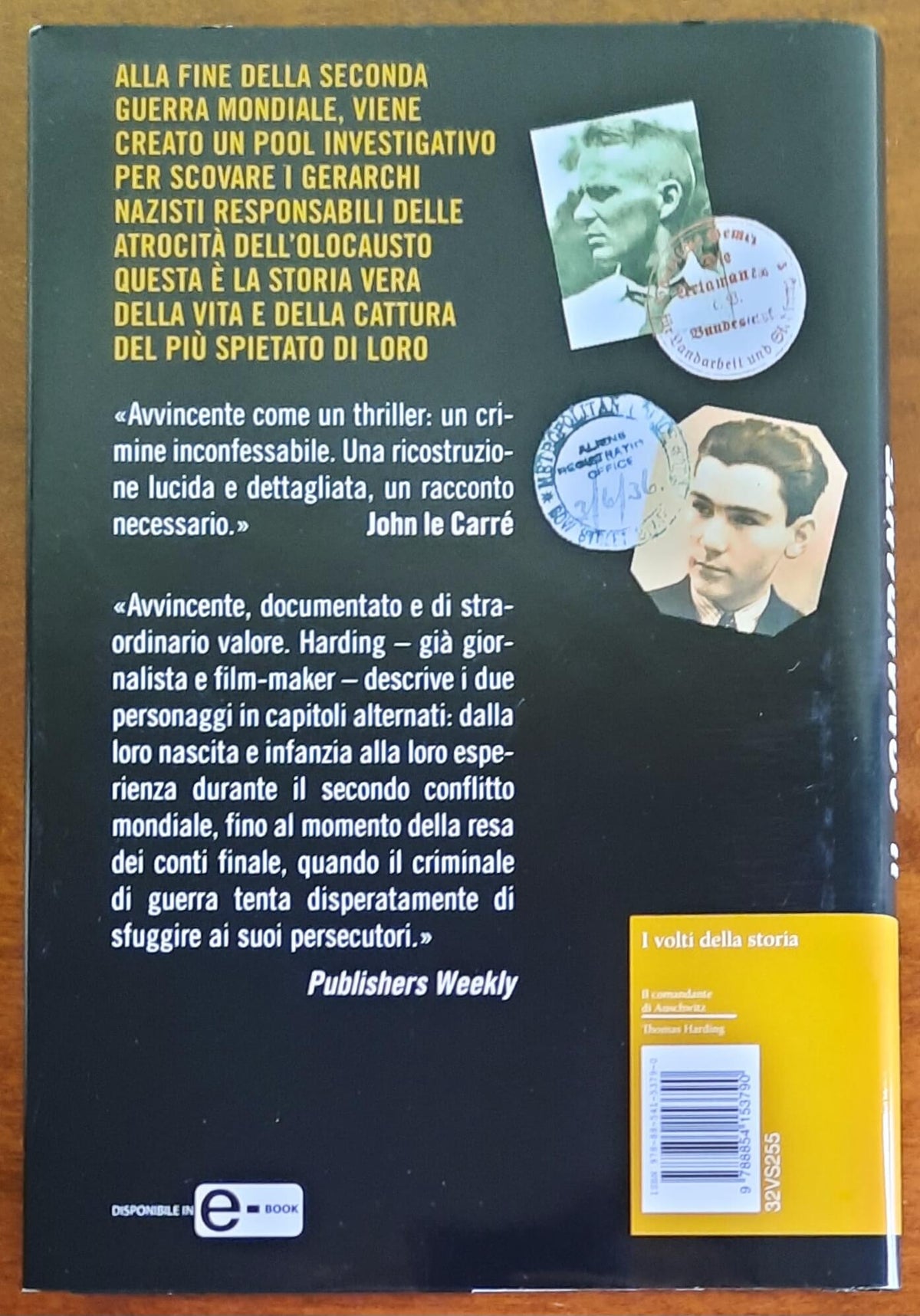 Il comandante di Auschwitz. Una storia vera. Le vite parallele del più spietato criminale nazista e dell’ebreo che riuscì a catturarlo
