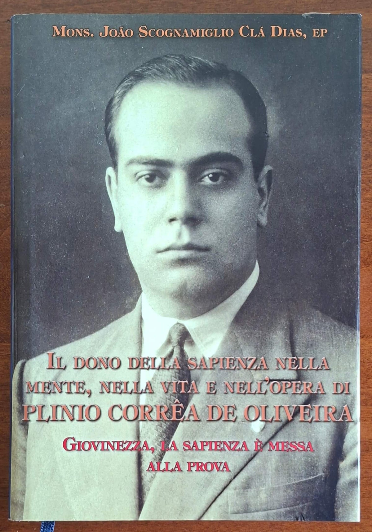 Il dono della sapienza nella mente, nella vita e nell'opera di Plinio Correa de Oliveira. Giovinezza, la sapienza è messa alla prova. Vol. 2