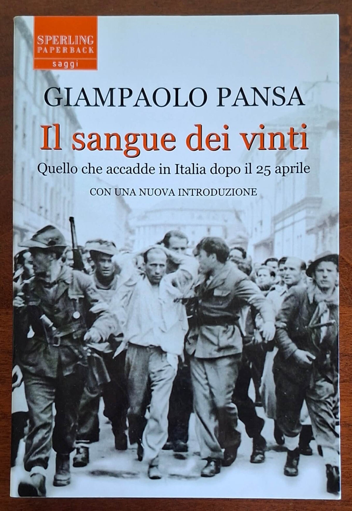 Il sangue dei vinti. Quello che accadde in Italia dopo il 25 aprile. Con una nuova introduzione