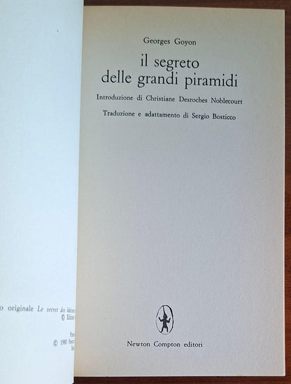 Il segreto delle grandi piramidi. Come la scienza moderna interpreta uno sconcertante enigma della civiltà umana
