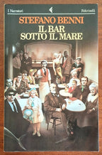 Il bar sotto il mare - Stefano Benni - Feltrinelli