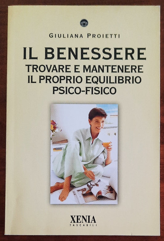 Il benessere. Trovare e mantenere il proprio equilibrio psico-fisico