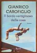 Il bordo vertiginoso delle cose - Gianrico Carofiglio - Rizzoli