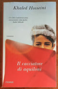 Il cacciatore di aquiloni - di Khaled Hosseini - Piemme
