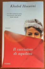 Il cacciatore di aquiloni - di Khaled Hosseini - Piemme