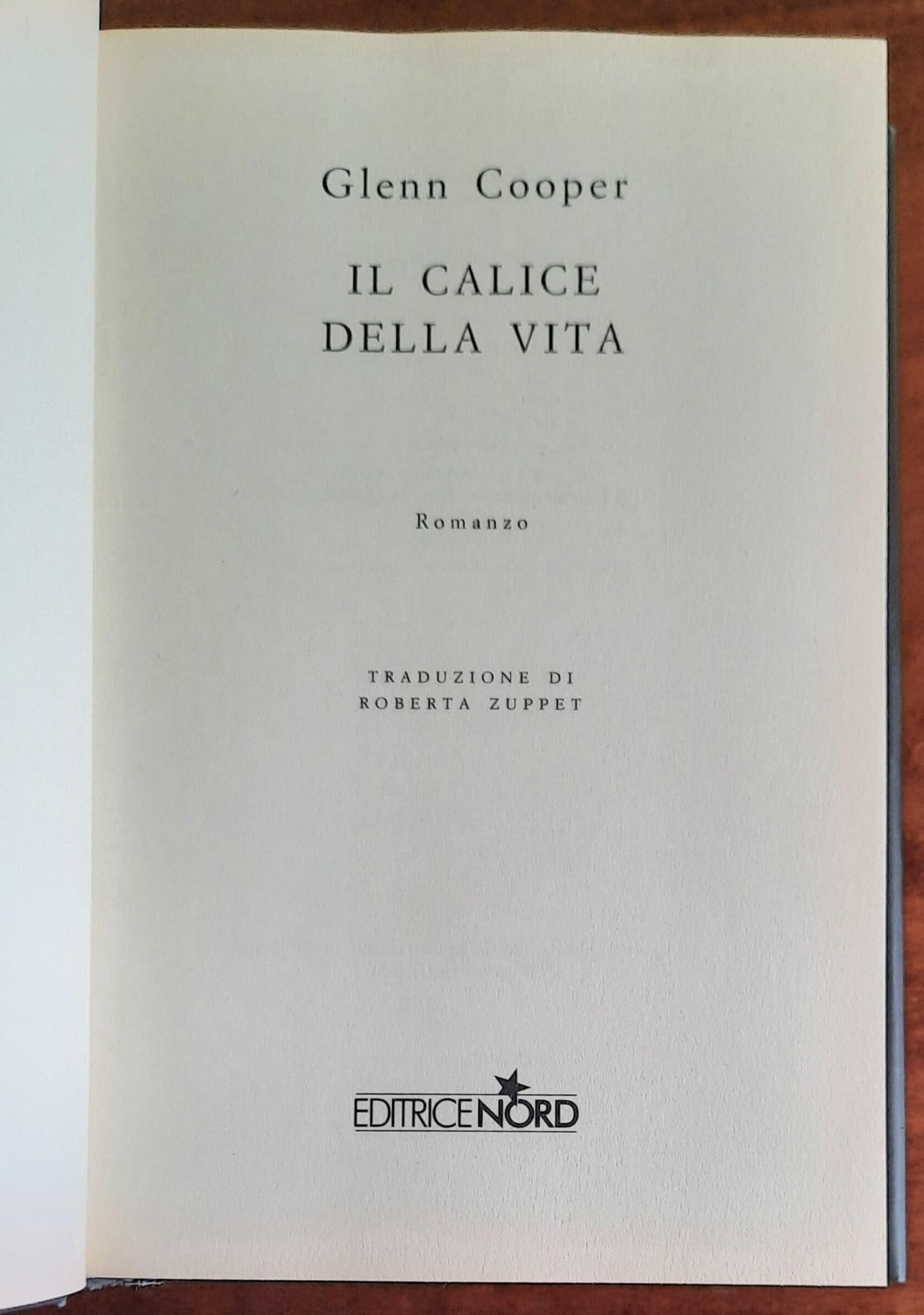 Il calice della vita - di Glenn Cooper - Editrice Nord - 2013