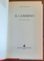 Il cammino. Il mio pellegrinaggio verso Santiago de Compostela