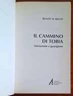 Il cammino di Tobia. Iniziazione e guarigione - Benoit M. Billot