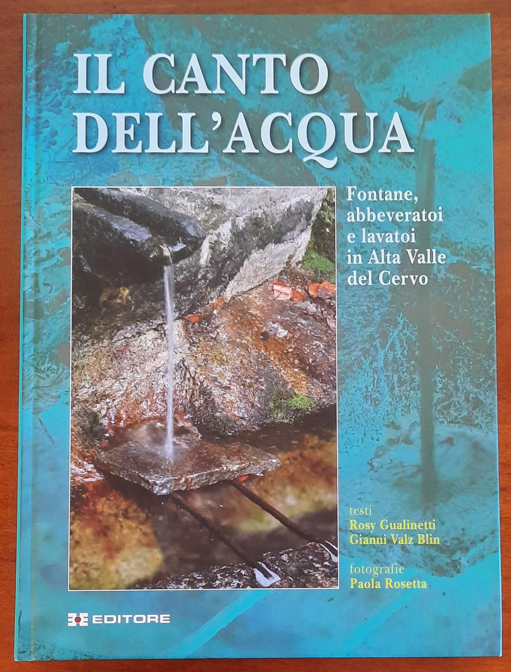 Il canto dell’acqua. Fontane, abbeveratoi e lavatoi in Alta Valle del Cervo