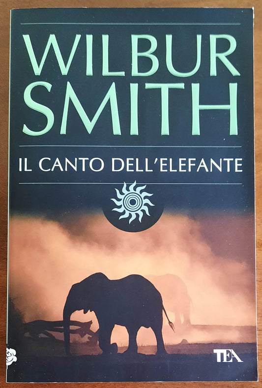 Il canto dell’elefante - di Wilbur Smith - TEA