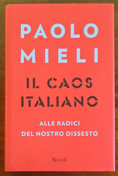 Il caos italiano. Alle radici del nostro dissesto - di Paolo Mieli
