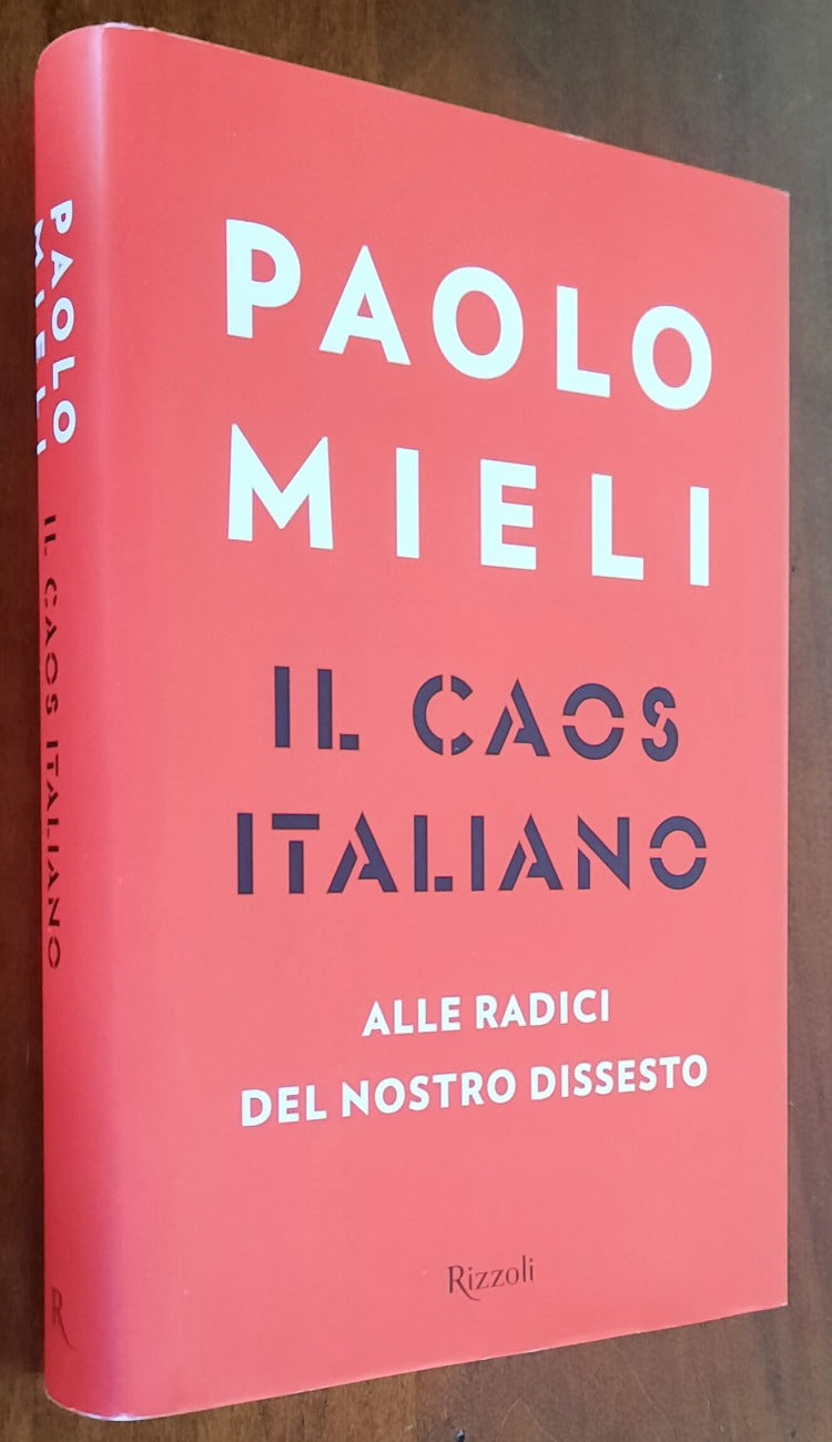 Il caos italiano. Alle radici del nostro dissesto - di Paolo Mieli