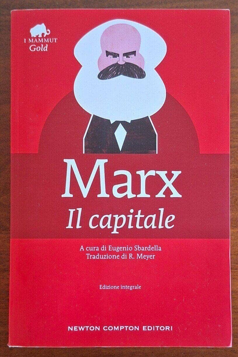 Il capitale. Critica dell’economia politica. Edizione integrale - Karl Marx