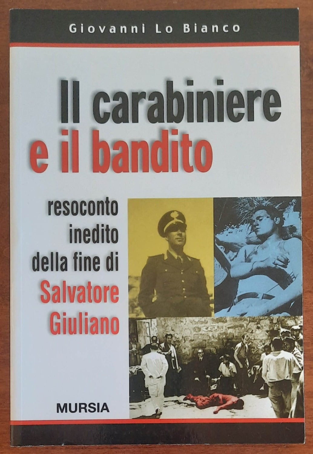 Il carabiniere e il bandito. Resoconto inedito della fine di Salvatore Giuliano - Libreria Biellese