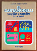 Il cartamodelli. Taglio e cucito in casa - Rusconi