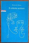 Il celeste scolaro - Emilio Jona - Neri Pozza