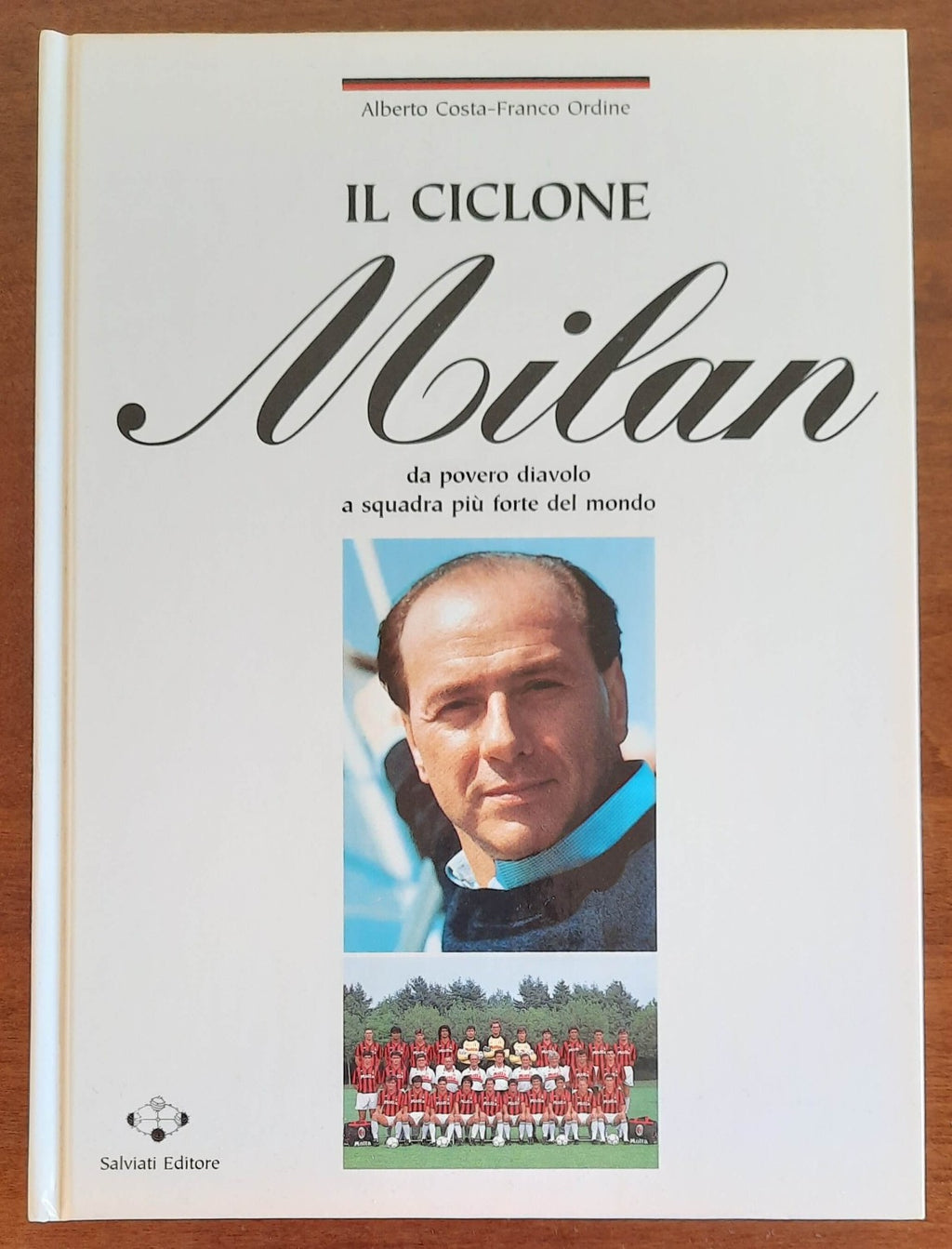 Il ciclone Milan. Da povero diavolo a squadra più forte del mondo - Libreria Biellese
