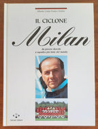 Il ciclone Milan. Da povero diavolo a squadra più forte del mondo - Libreria Biellese