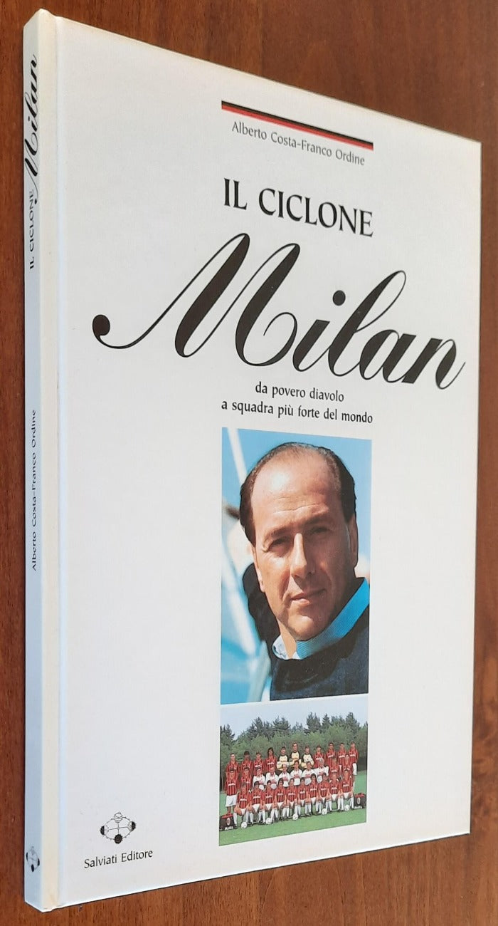Il ciclone Milan. Da povero diavolo a squadra più forte del mondo - Libreria Biellese