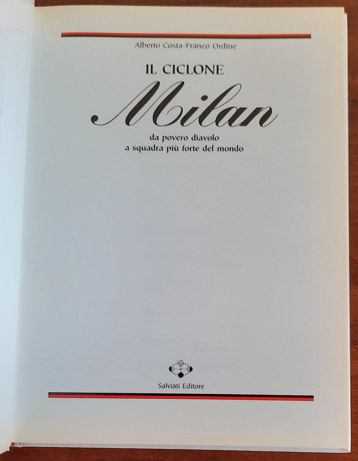 Il ciclone Milan. Da povero diavolo a squadra più forte del mondo - Libreria Biellese