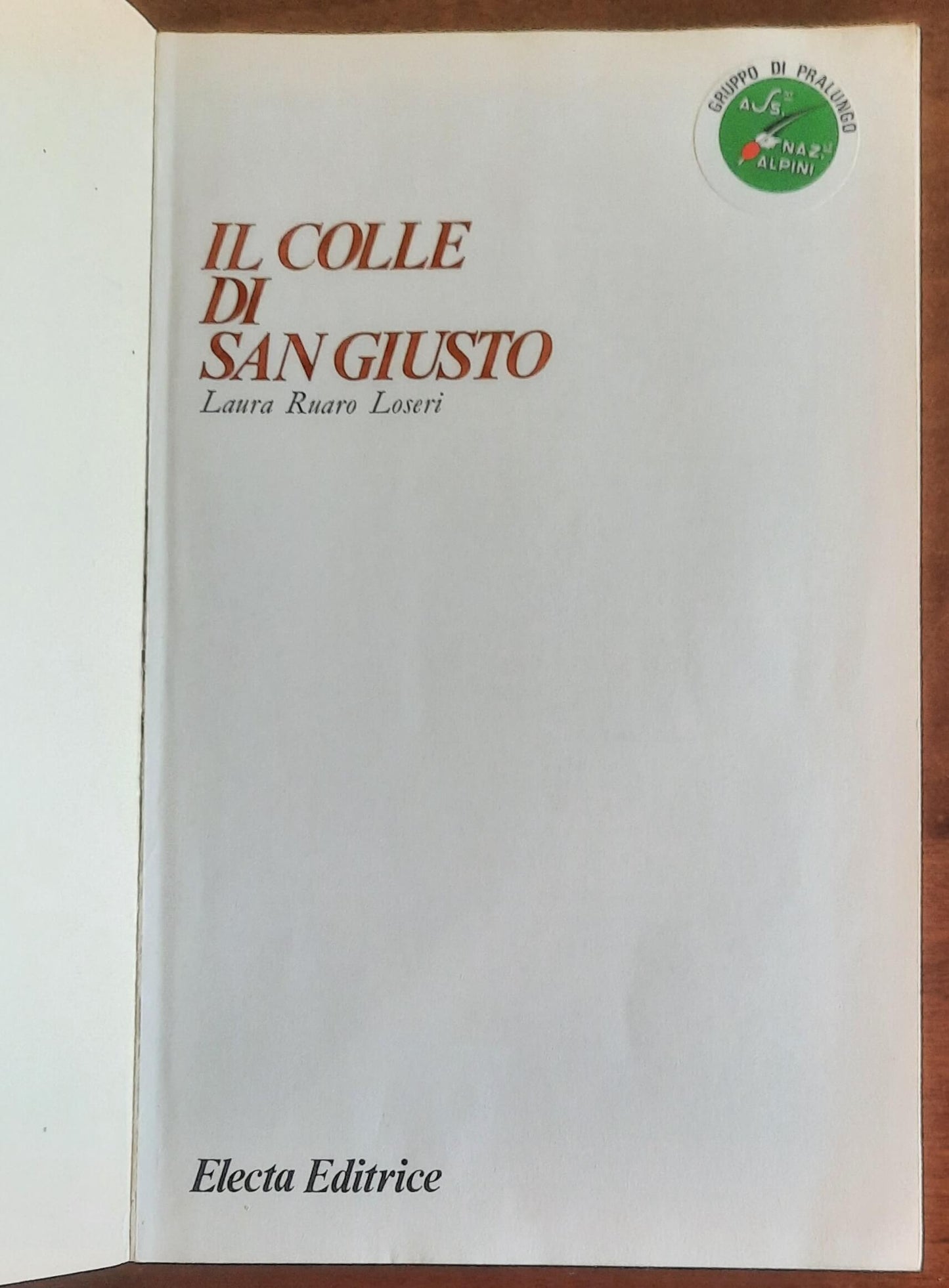 Il colle di San Giusto - di Laura Ruaro Loseri - Electa Editrice