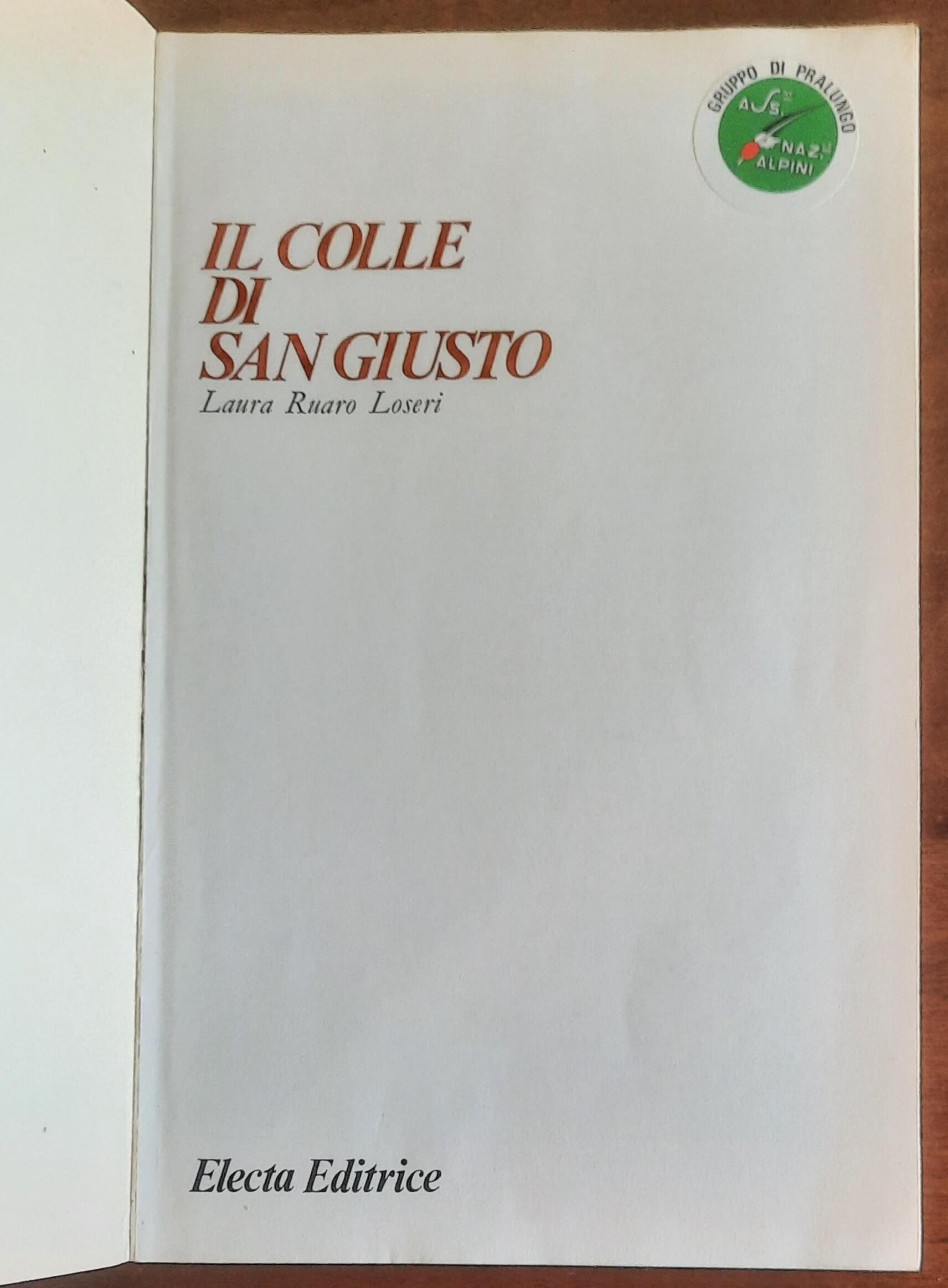 Il colle di San Giusto - di Laura Ruaro Loseri - Electa Editrice