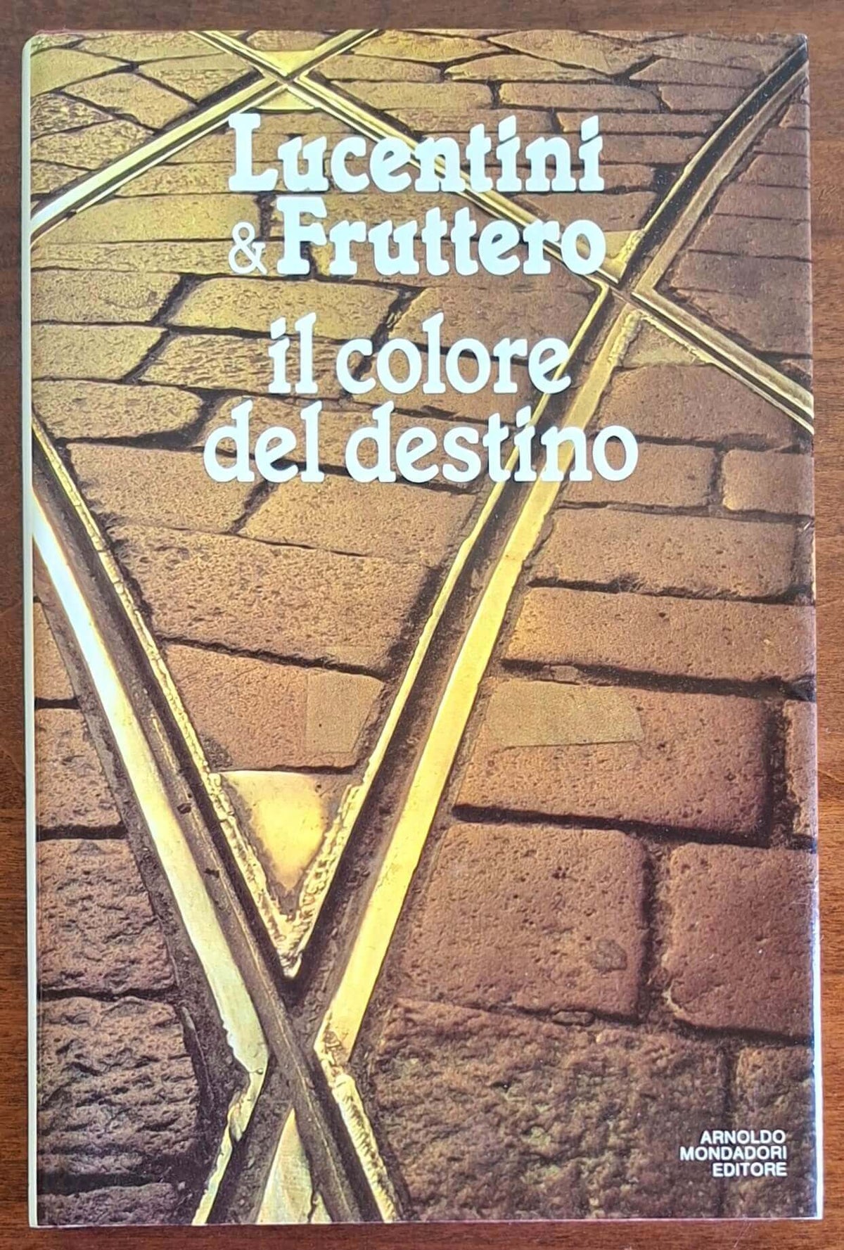 Il colore del destino - Franco Lucentini, Carlo Fruttero - Mondadori
