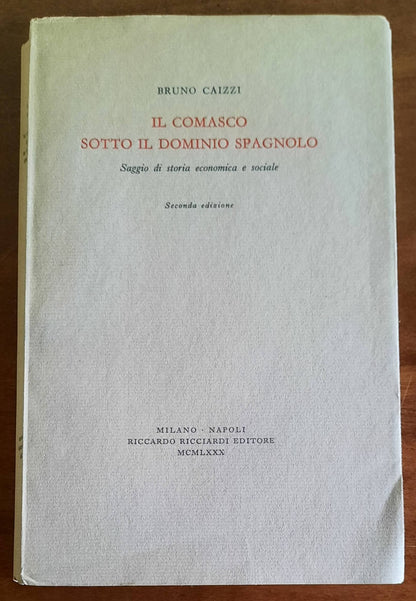 Il comasco sotto il dominio spagnolo. Saggio di storia economica e sociale