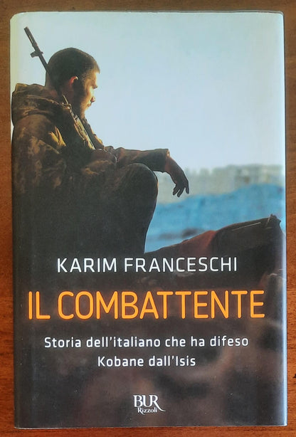 Il combattente. Storia dell'italiano che ha difeso Kobane dall'Isis