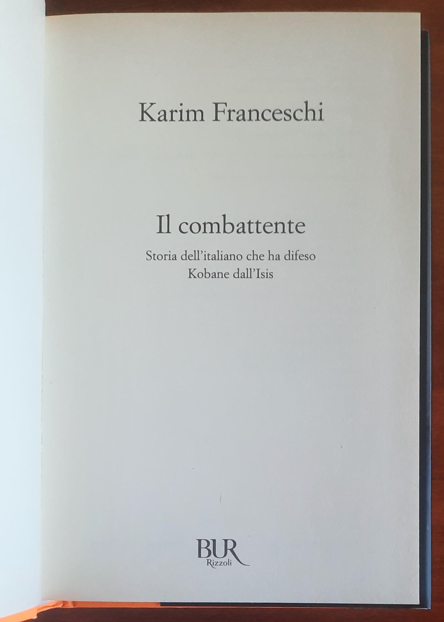 Il combattente. Storia dell'italiano che ha difeso Kobane dall'Isis