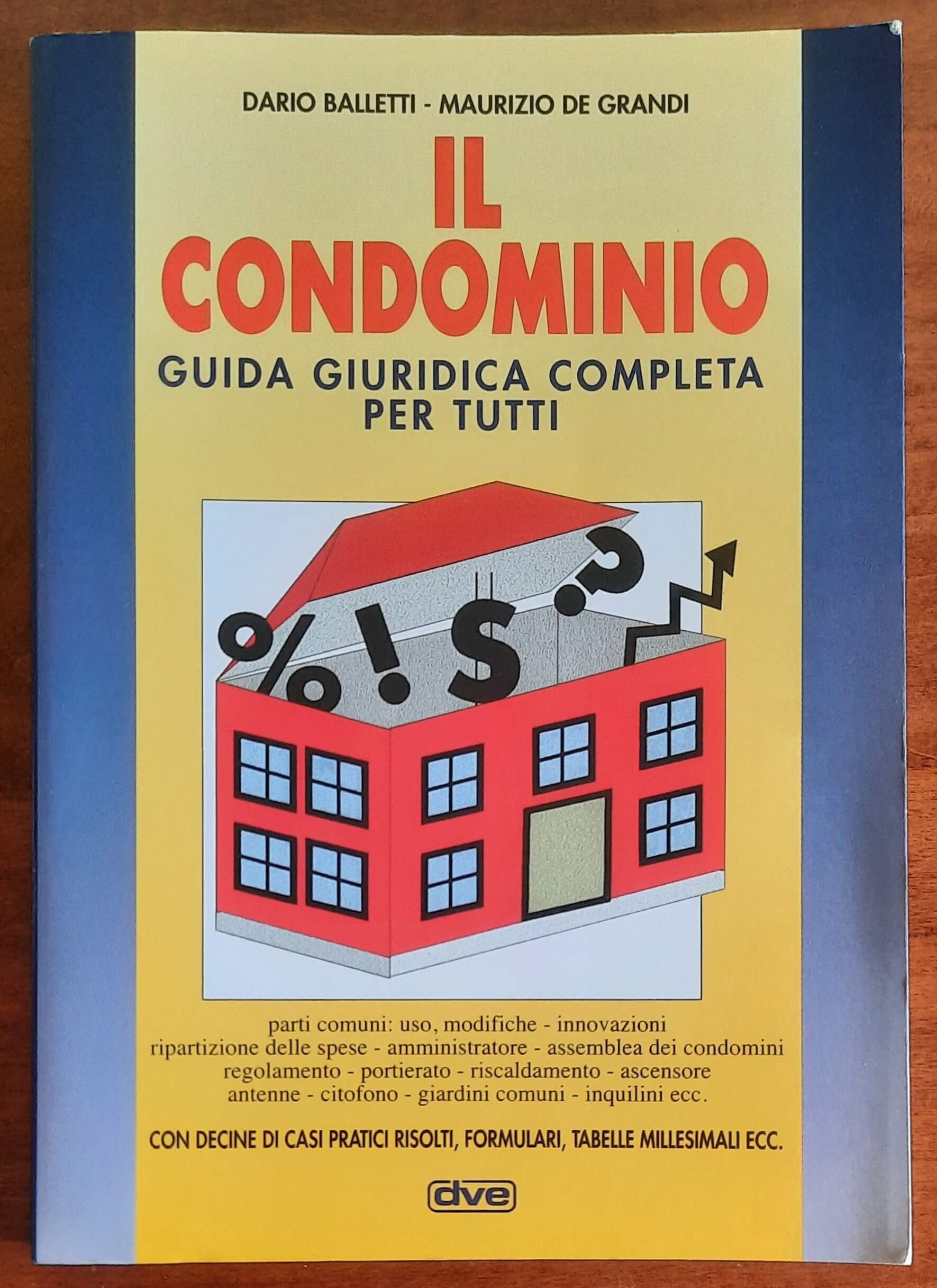 Il condominio. Guida giuridica per tutti - De Vecchi Editore
