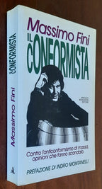 Il conformista. Contro l’anticonformismo di massa opinioni che fanno scandalo - Libreria Biellese