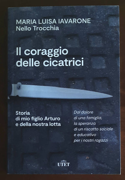 Il coraggio delle cicatrici. Storia di mio figlio Arturo e della nostra lotta