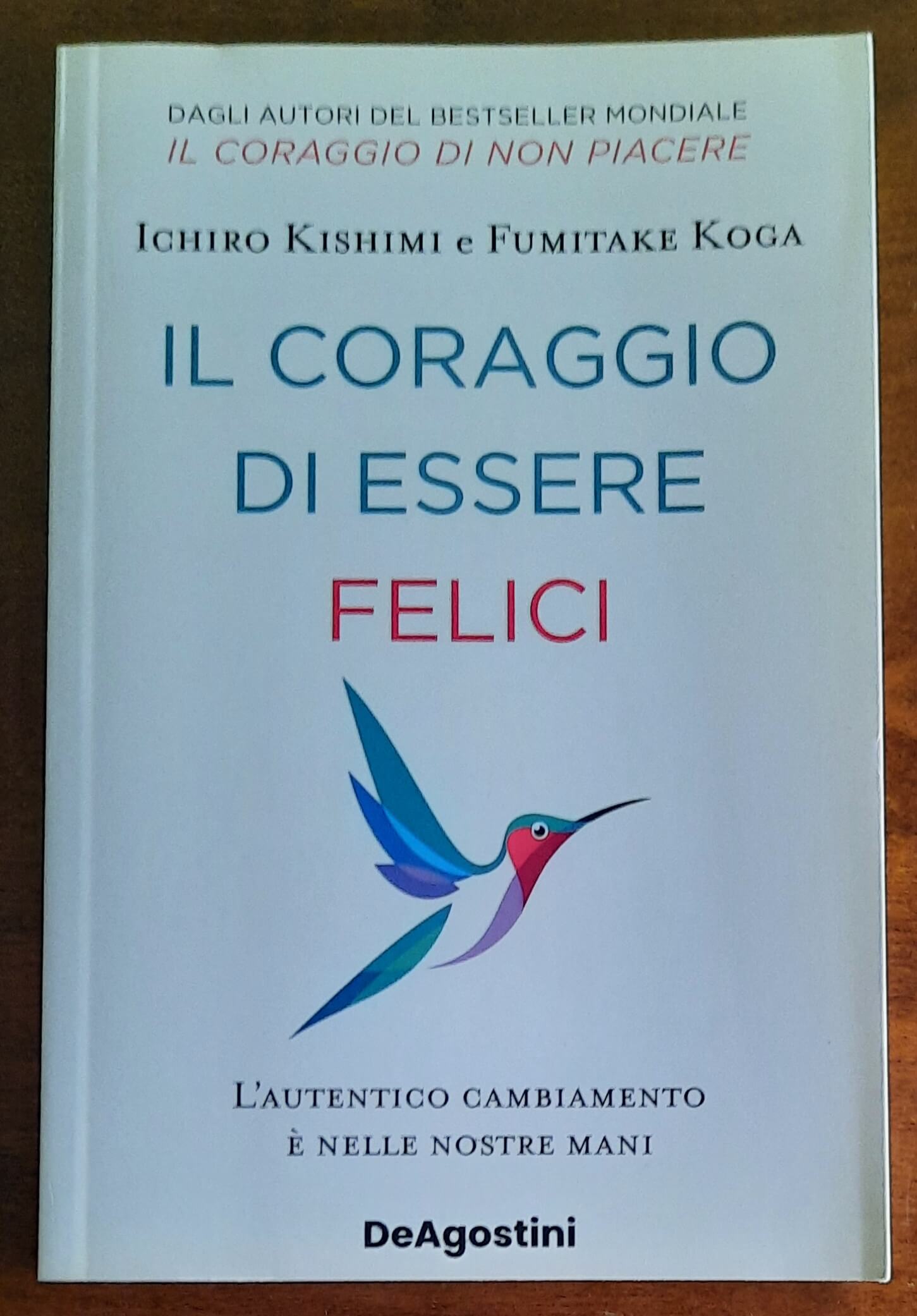 Il coraggio di essere felici. L’autentico cambiamento è nelle nostre mani