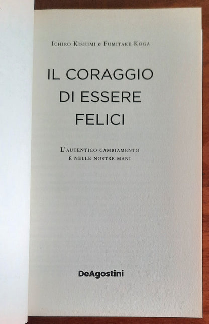 Il coraggio di essere felici. L’autentico cambiamento è nelle nostre mani