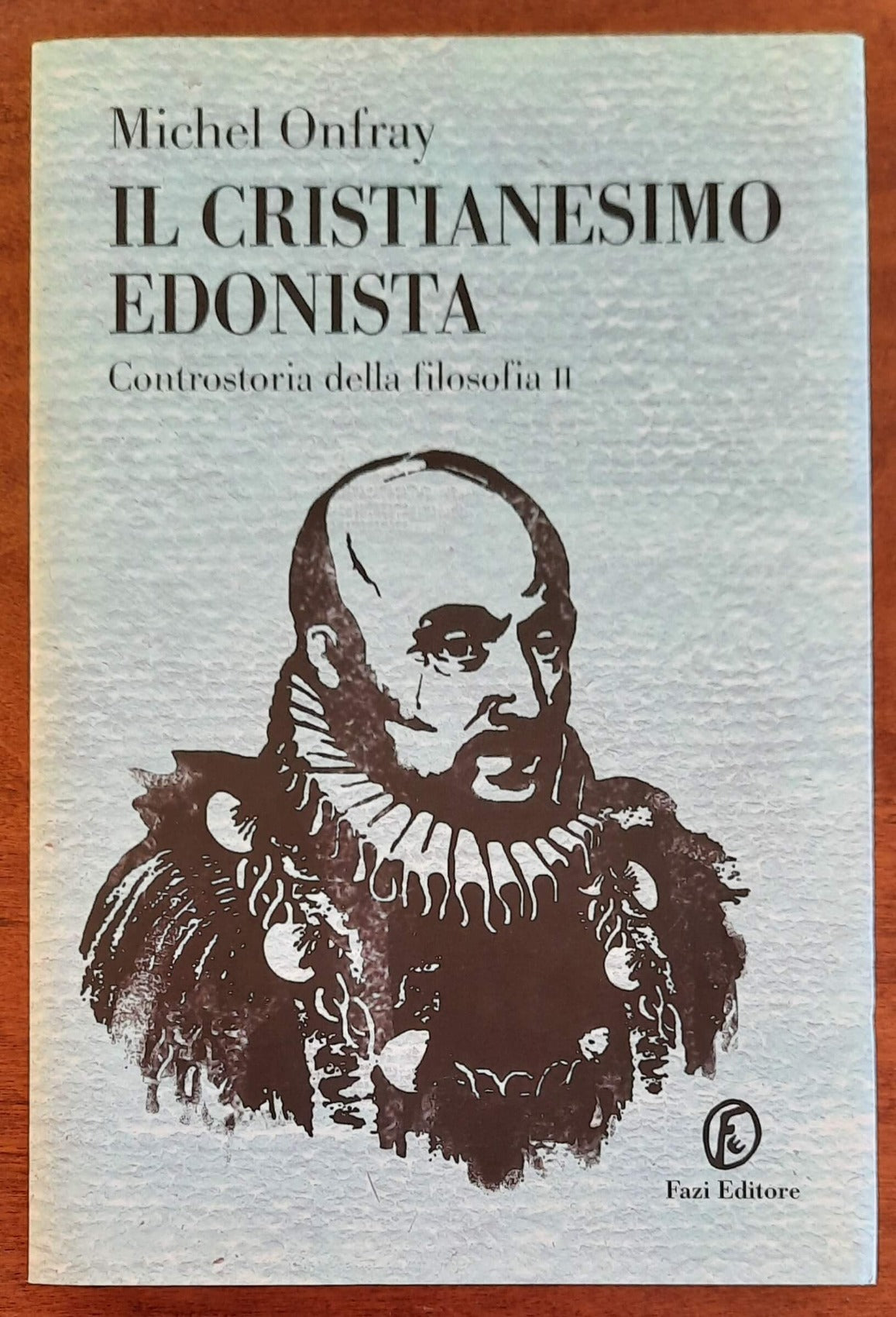 Il cristianesimo edonista. Controstoria della filosofia vol.2