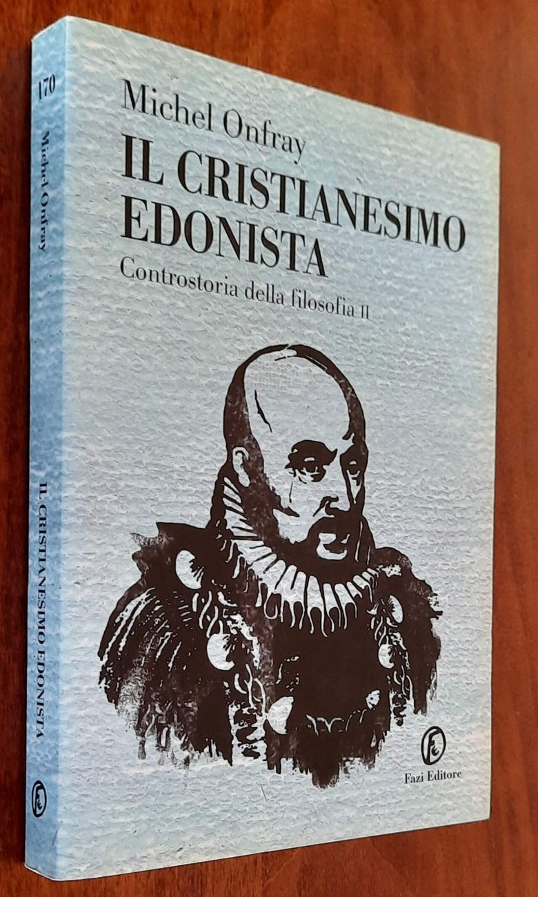 Il cristianesimo edonista. Controstoria della filosofia vol.2