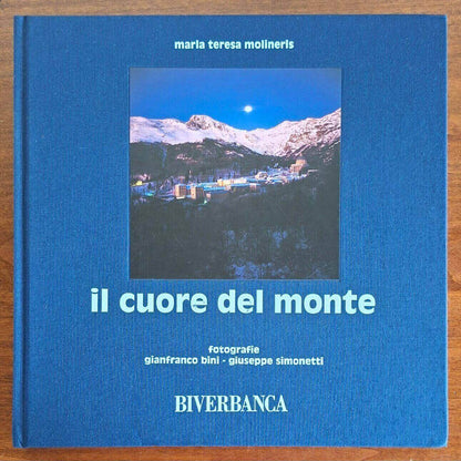 Il cuore del monte - Gianfranco Bini - Ediz. Lassù Gli Ultimi