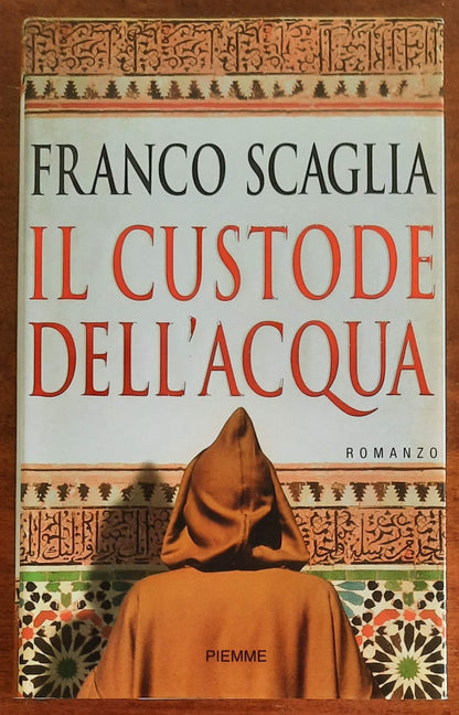 Il custode dell'acqua - di Franco Scaglia - Piemme